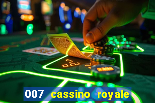 007 cassino royale filme completo dublado
